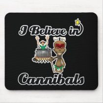 i believe in cannibals mousepads