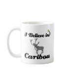i believe in caribou mugs