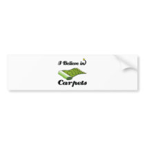 i believe in carpets bumper sticker