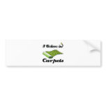 i believe in carpets bumper sticker
