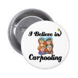 i believe in carpooling buttons