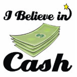 i believe in cash acrylic cut out