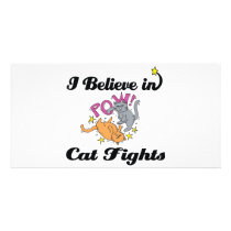 i believe in cat fights personalized photo card