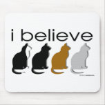 I believe in Cats 3 Mousepads