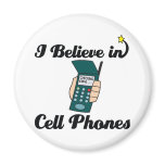 i believe in cell phones magnet