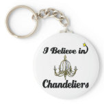 i believe in chandeliers key chains