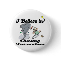 i believe in chasing tornadoes button