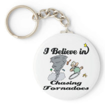 i believe in chasing tornadoes key chains