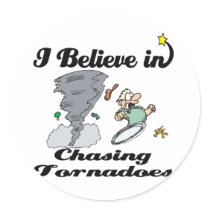 i believe in chasing tornadoes round stickers