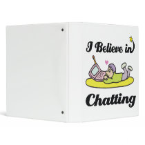 i believe in chatting binder