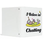 i believe in chatting binders