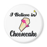 i believe in cheesecake magnets