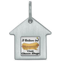 i believe in chili cheese dogs pet tag
