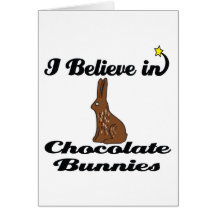 i believe in chocolate bunnies cards