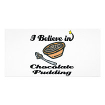 i believe in chocolate pudding photo cards
