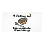 i believe in chocolate pudding photo cards