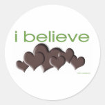 I believe in Chocolate Round Sticker