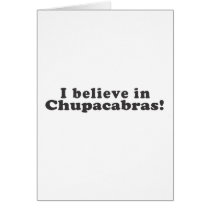 I Believe in Chupacabras! Greeting Cards