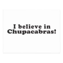 I Believe in Chupacabras! Post Cards