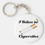 i believe in cigarettes key chains