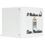 i believe in claw machines 3 ring binder