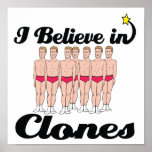 i believe in clones posters