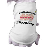 i believe in cloning pet shirt