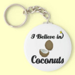i believe in coconuts keychains