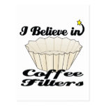 i believe in coffee filters postcards