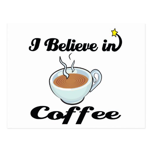 i believe in coffee postcards