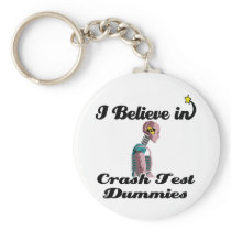 i believe in crash test dummies keychains