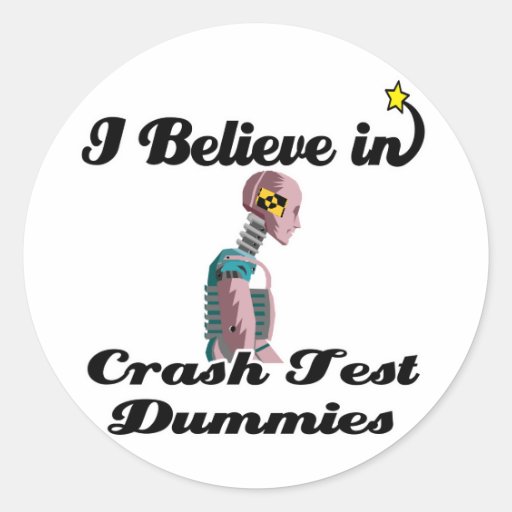 i believe in crash test dummies stickers