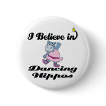 i believe in dancing hippos buttons