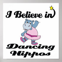 i believe in dancing hippos poster