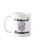 i believe in dentures mugs