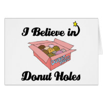 i believe in donut holes greeting card