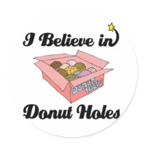 i believe in donut holes round sticker