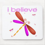 I believe in Dragonflies Mousepad