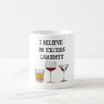 I believe in excess liquidity mugs