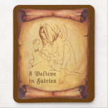 I Believe in Fairies mousepad