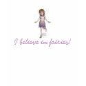 I believe in fairies! t-shirts by GlamSorbet I believe in fairies! t-shirts
