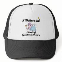 i believe in fairy godmothers trucker hats