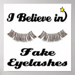 i believe in fake eyelashes posters