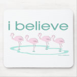 I believe in Flamingos 2 Mousepad