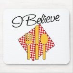 I believe in food mousepad