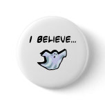 I Believe in Ghosts Pin