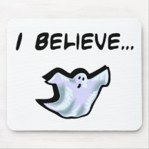 I Believe in Ghosts Mouse Pads