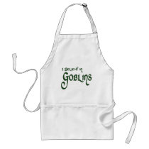 I Believe In Goblins aprons