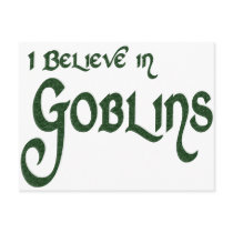 I Believe In Goblins Post Cards