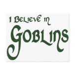 I Believe In Goblins Post Cards